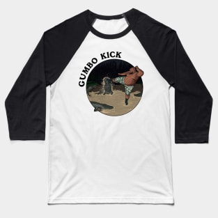 Gumbo Kick Baseball T-Shirt